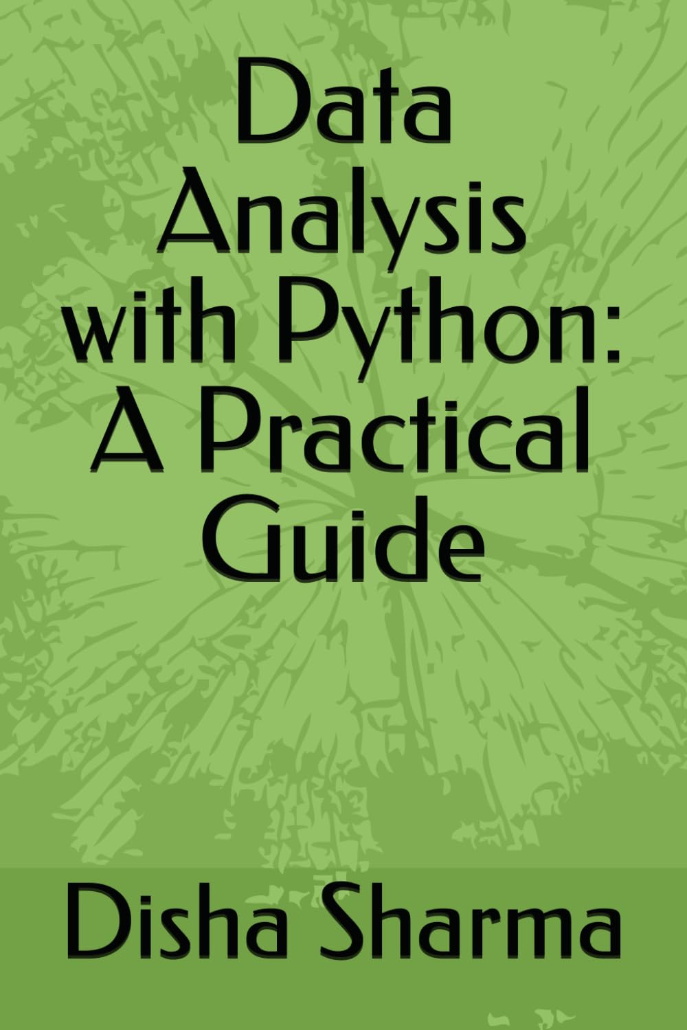 Data Analysis with Python: A Practical Guide