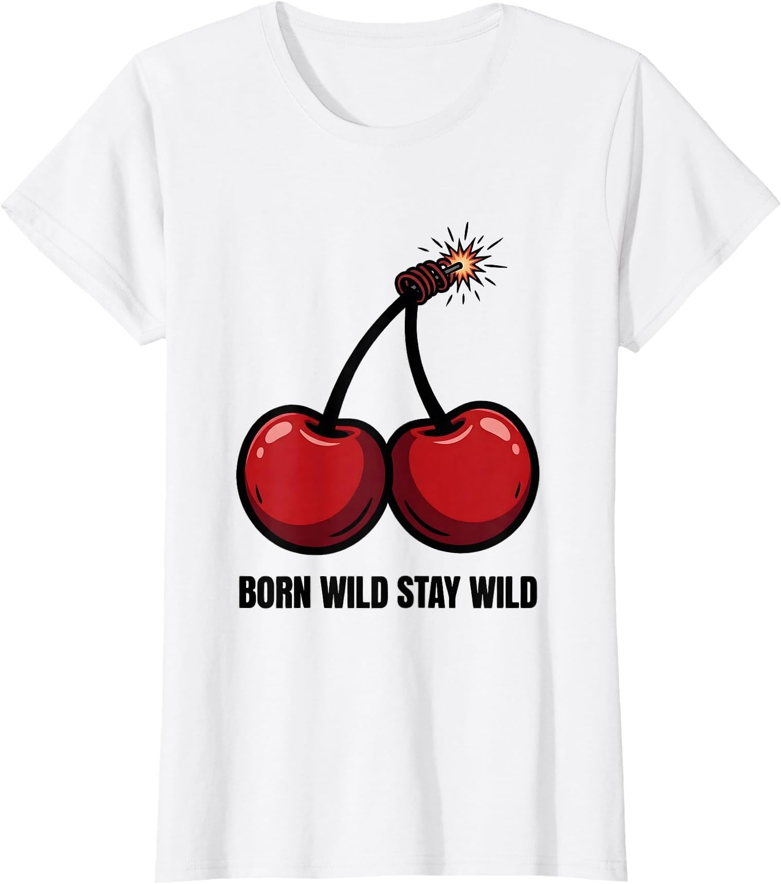 Cherry Bomb Born Wild Stay Wild Graphic Design T-Shirt