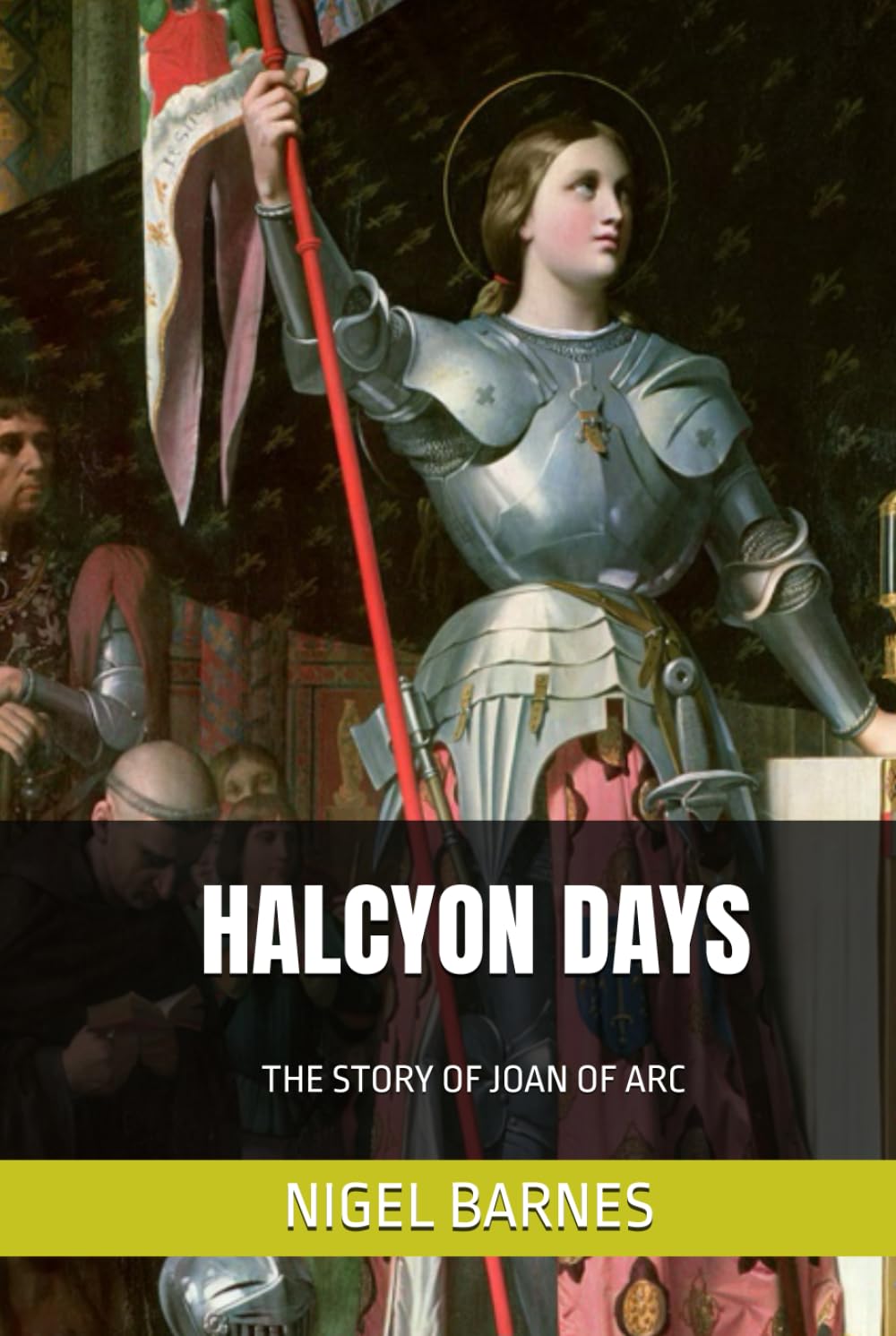 HALCYON DAYS: THE STORY OF JOAN OF ARC