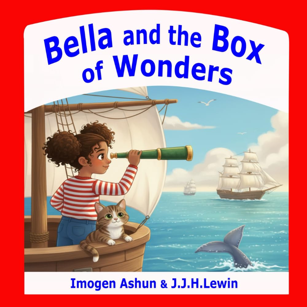Bella and the Box of Wonders: Adventures in imagination as Bella and her cat play indoors on a rainy day. (Bella & Friends)