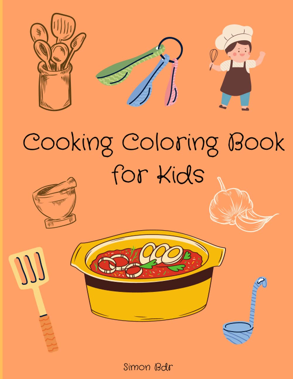 Cooking Coloring Book for Kids: Fun and creative coloring book |Child cook |Many dishes | Food recognition