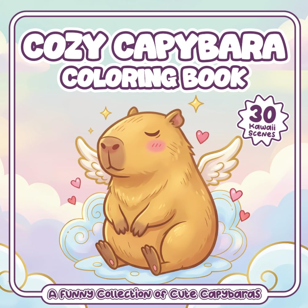 Cozy Capybara Coloring Book: A Funny and Relaxing Collection of Cute Capybaras, Kawaii Cottagecore Scenes, and Aesthetic Designs for Stress Relief