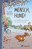  Mensch Hund!: Der ZRM®-Reiseführer für beste Freunde