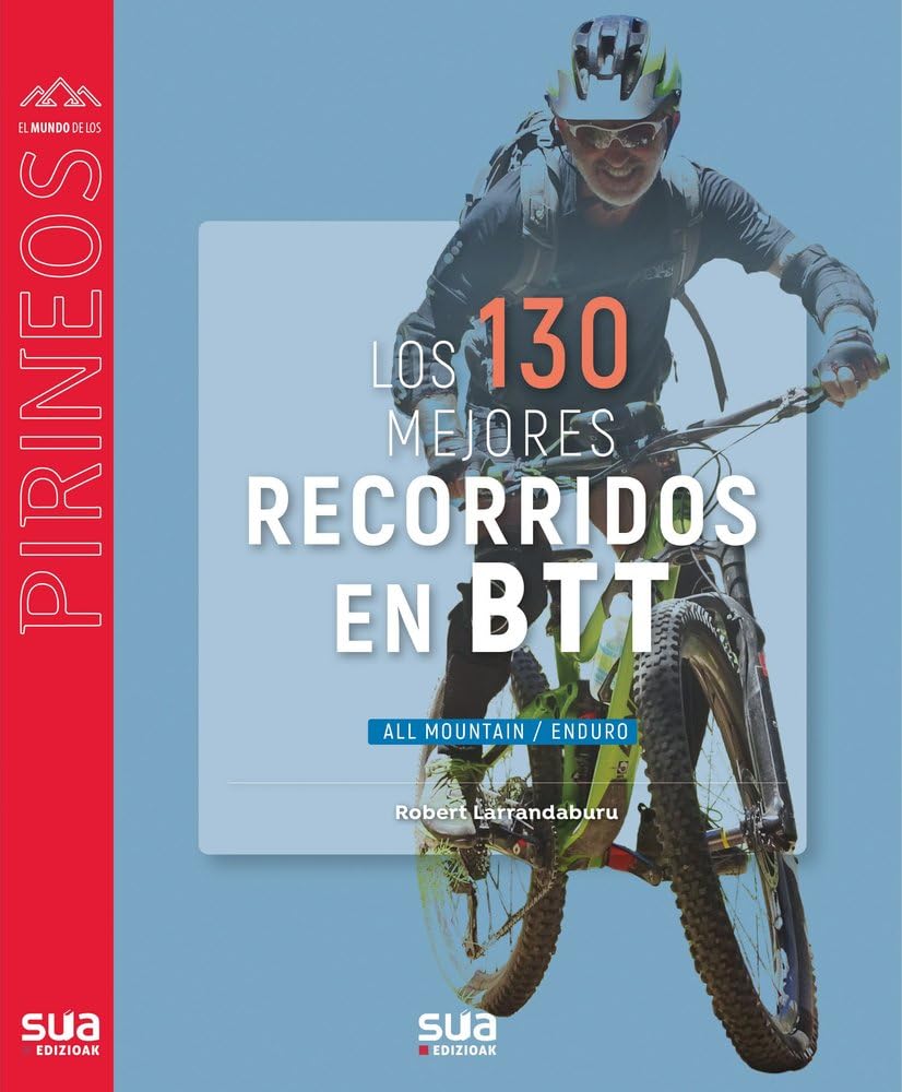 Los 130 mejores recorridos en BTT: 154 (El mundo de los Pirineos)