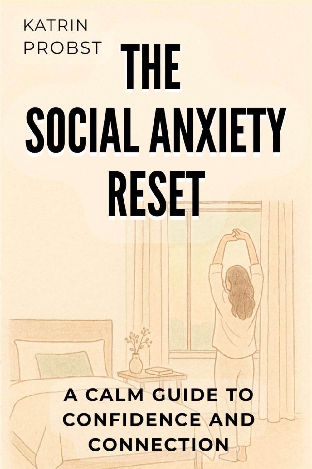 The Social Anxiety Reset: A Calm Guide to Confidence and Connection