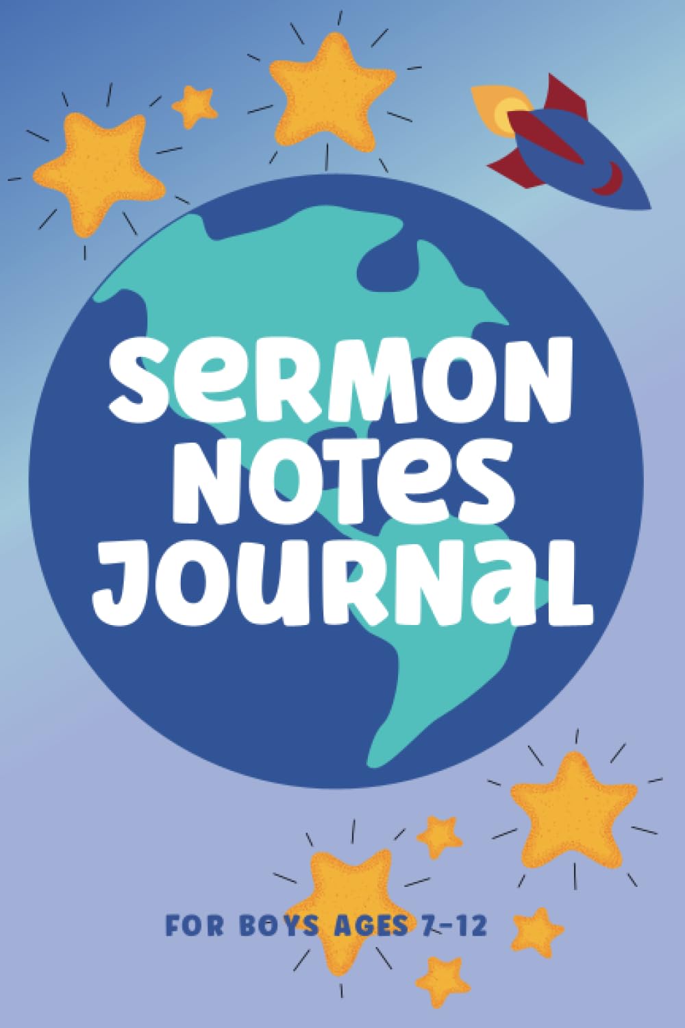 Sermon Notes Journal: A Notebook for Boys Ages 7-12 to Take Notes During the Church Service