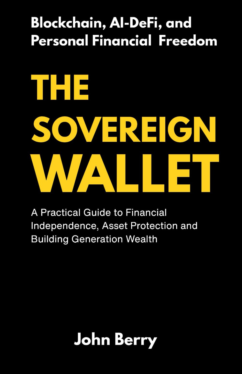 The Sovereign Wallet: Blockchain, Ai-DeFi, and Personal Financial Freedom