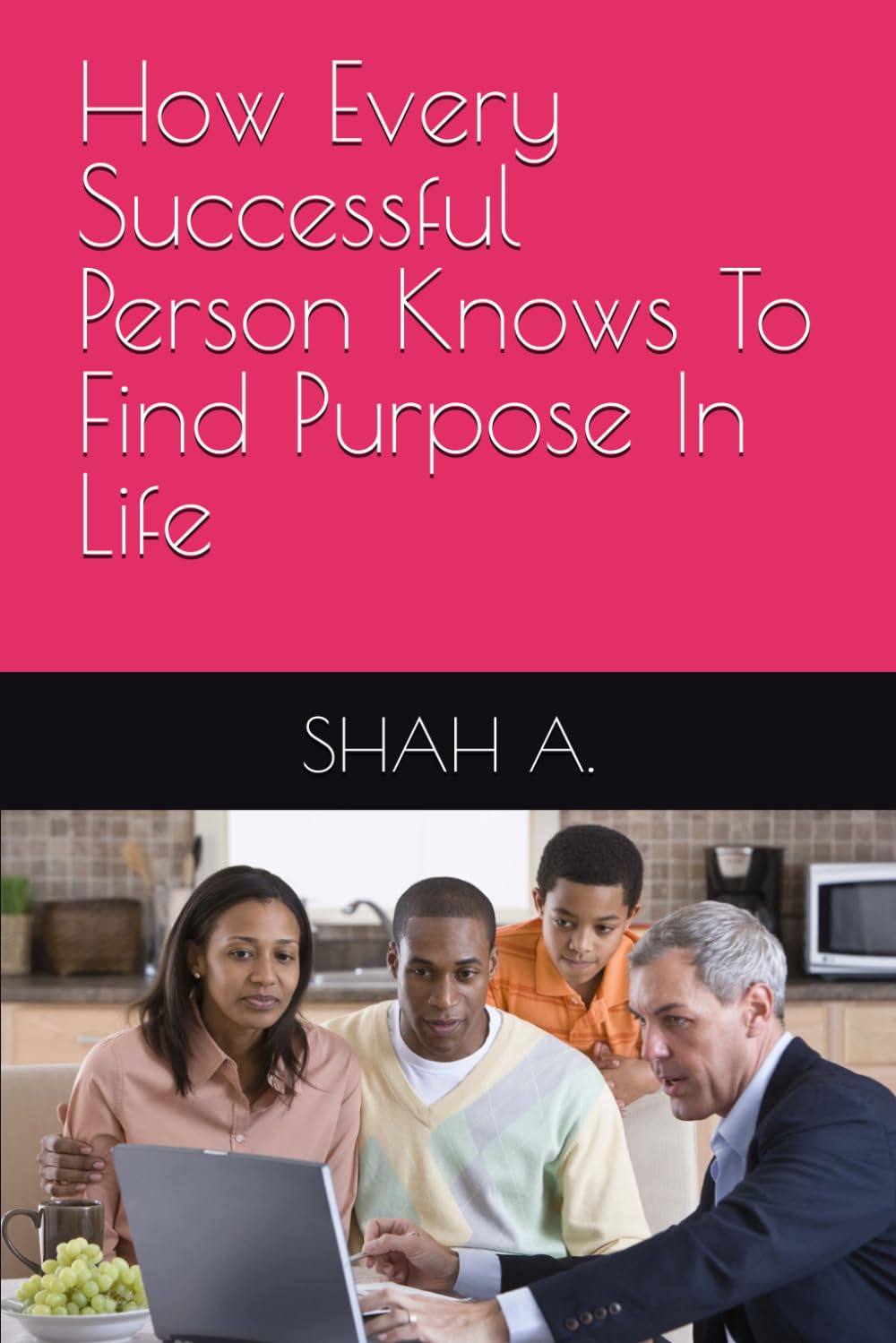 How Every Successful Person Knows To Find Purpose In Life