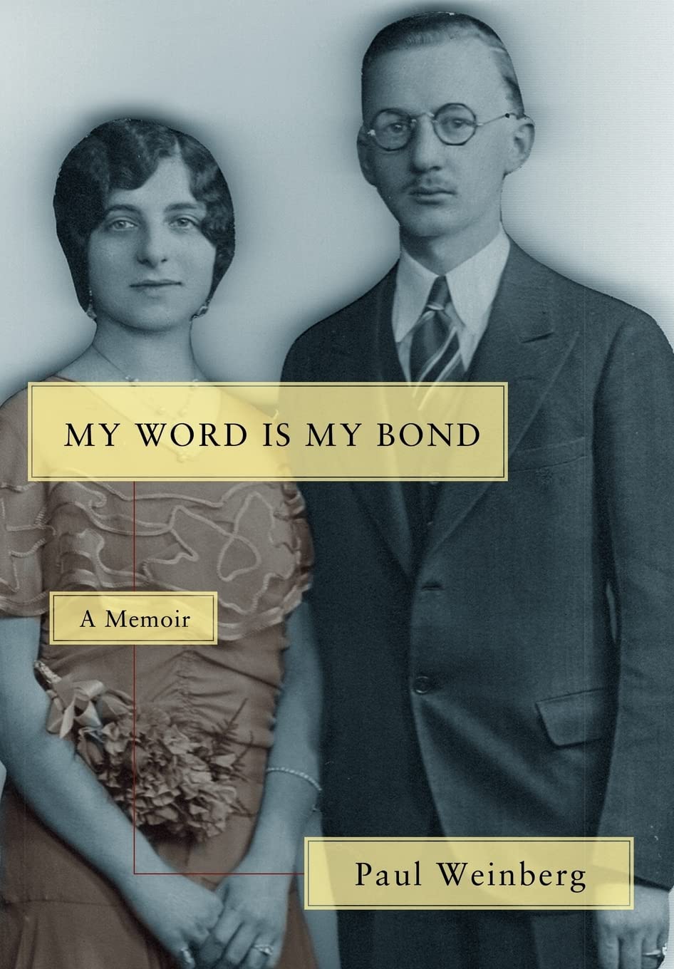 My Word Is My Bond: A Memoir: Weinberg, Paul: 9780595695799: Amazon.com: Books