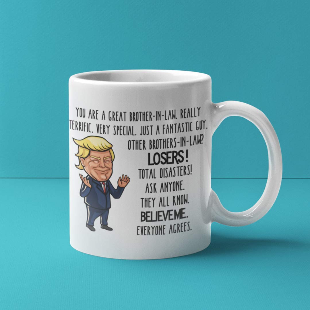 Donald Trump Funny Mug Gifts for Brother In Law You Are A Great Brother-In- Law Fathers Day Birthday Gag Gift Idea Coffee Tea Cup For Men