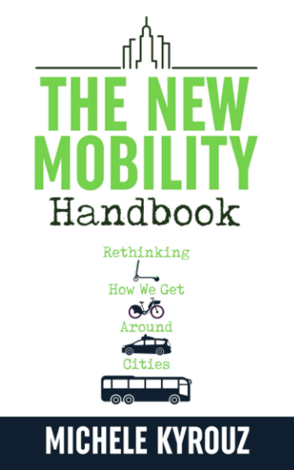The New Mobility Handbook: Rethinking How We Get Around Cities