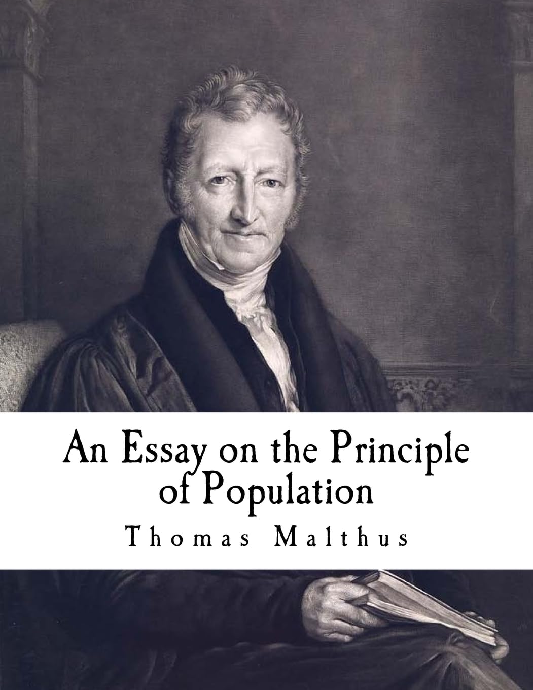 An Essay on the Principle of Population: The Future Improvement of Society (Population and Demographics)