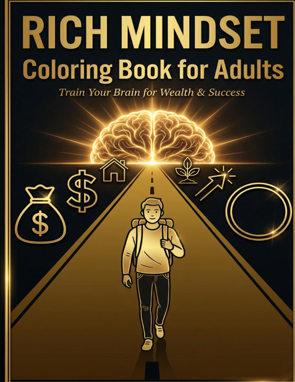 Rich Mindset Coloring Book for Adults: Train Your Brain for Wealth, Abundance, Success & Financial Freedom with Easy and Relaxing Designs