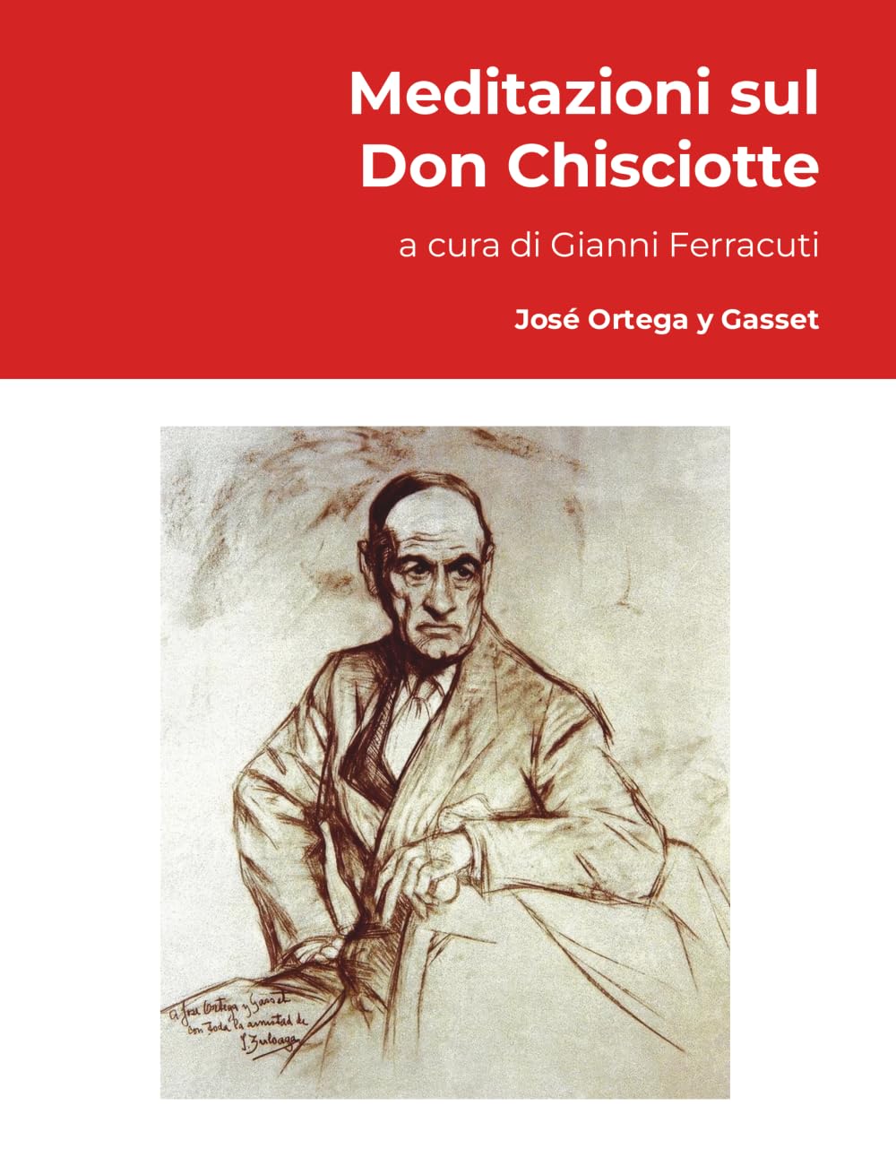 José Ortega y Gasset: Meditazioni sul Don Chisciotte: a cura di Gianni Ferracuti