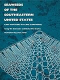 Seaweeds of the Southeastern United States: Cape Hatteras to Cape Canaveral