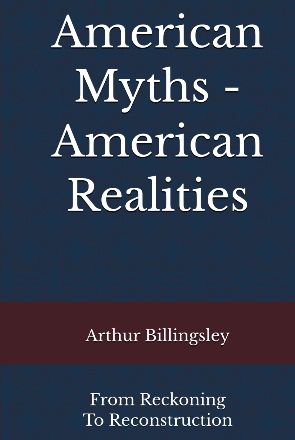 American Myths, American Realities: From Reckoning To Reconstruction
