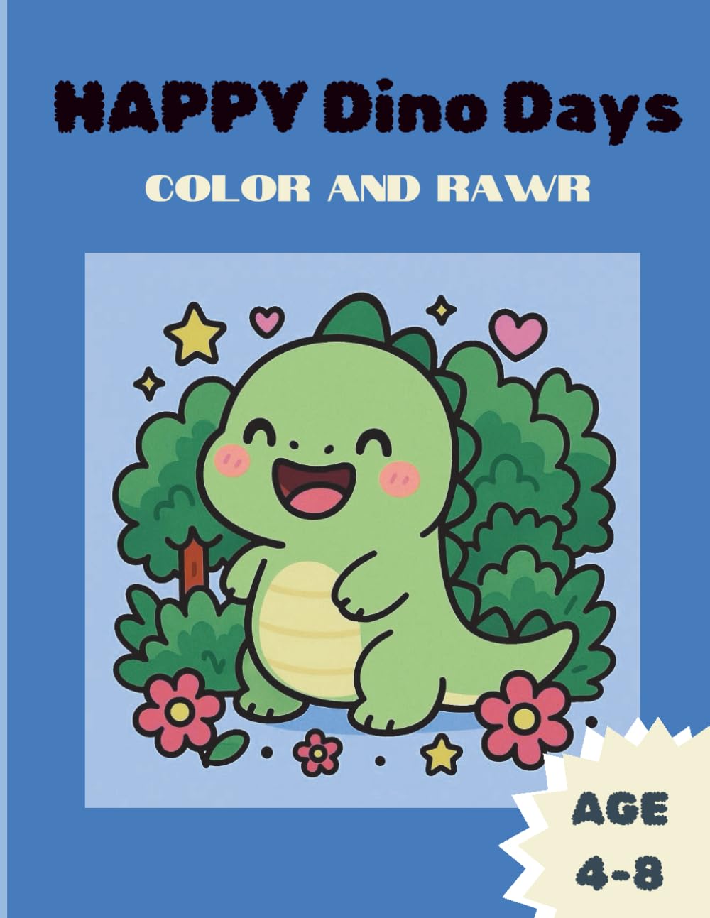 Happy Dino Days: Roar Into Creativity with Adorable Dinosaurs to Color for Toddlers and Little Kids