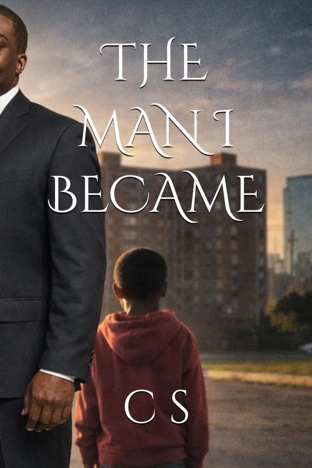 THE MAN I BECAME