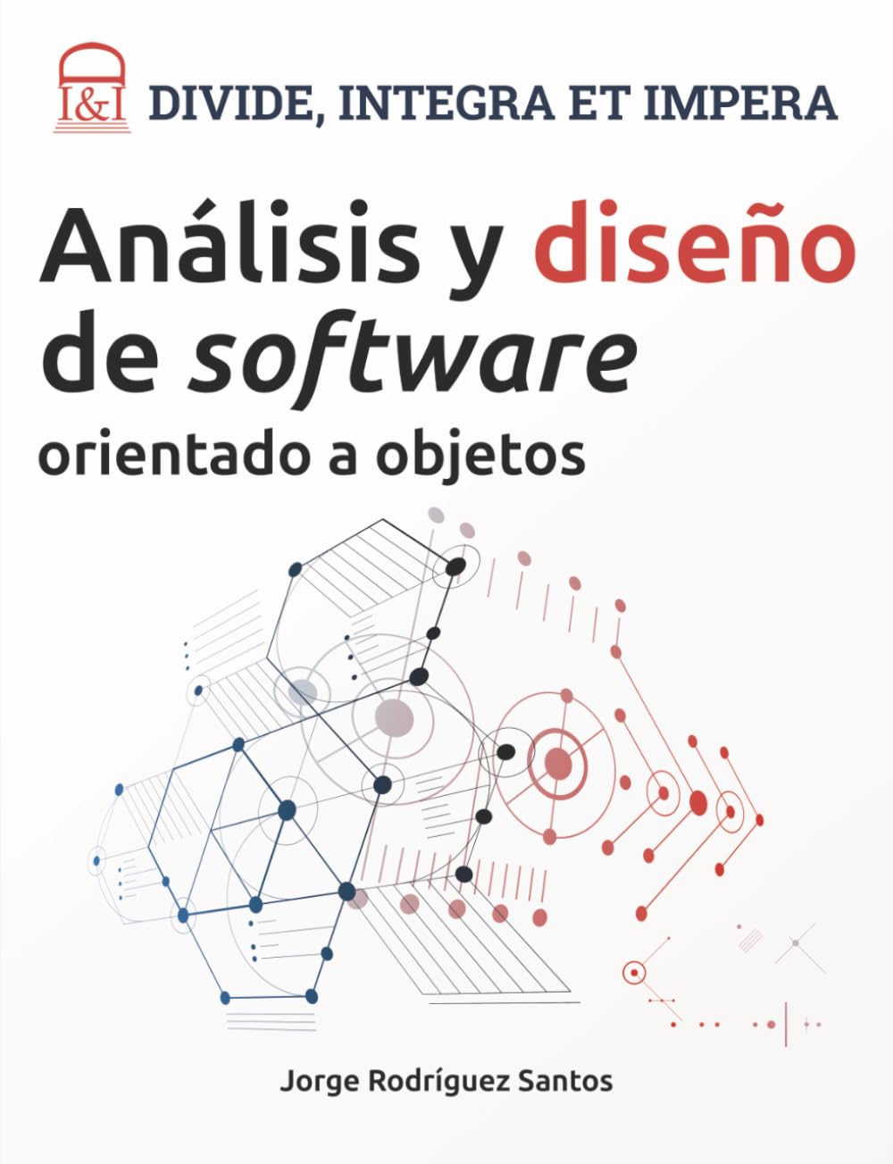 DIVIDE, INTEGRA ET IMPERA: Análisis y diseño de software orientado a objetos