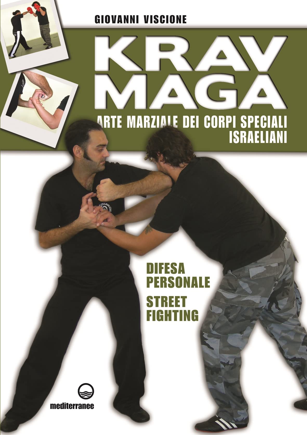Krav Maga. Arte marziale dei corpi speciali israeliani. Difesa personale, street fighting. Ediz. illustrata
