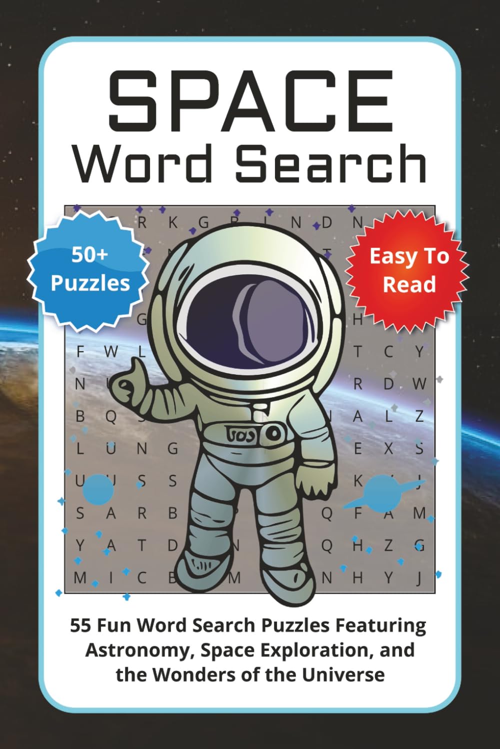 Space Word Search Puzzle Book: 55 Fun Word Search Puzzles Featuring Astronomy, Space Exploration, and the Wonders of the Universe