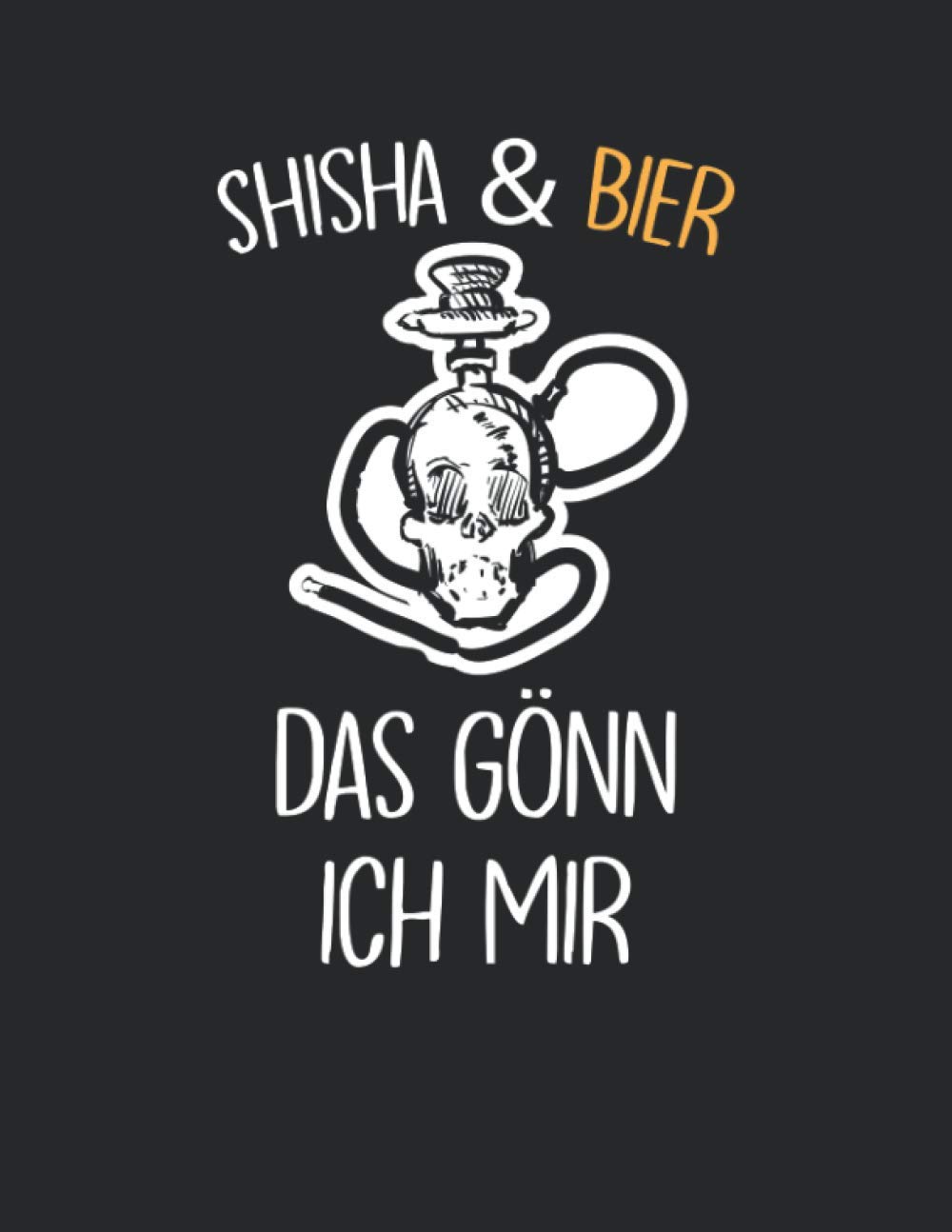 Notizbuch: für Shisha, Hookah und Wasserpfeifen Fans ♦ über 100 Seiten Dot Grid Punkteraster als Dampf Tagebuch, Praxisbuch oder Tabak Notizbuch♦ Journal A4+ Format ♦ Motiv: Shisha und Bier 4