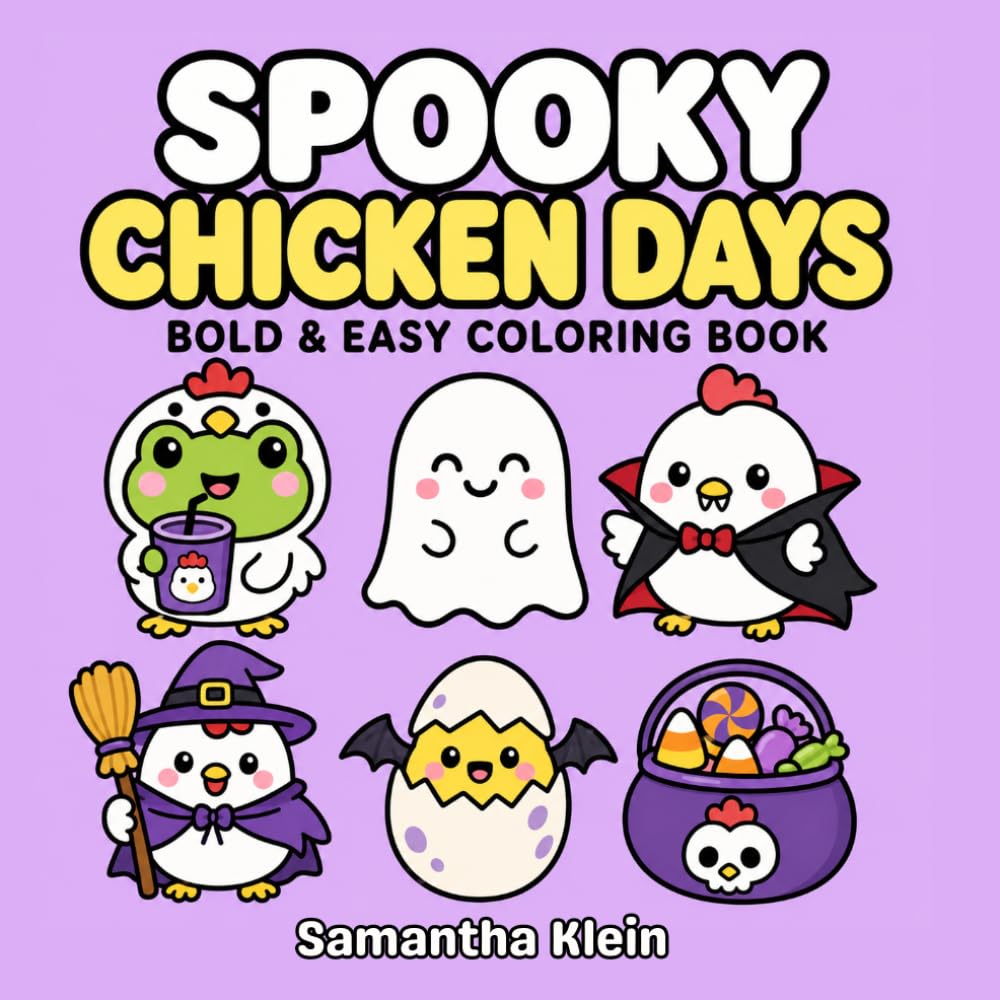 Spooky Chicken Days: Cozy Halloween Bold & Easy Coloring Book for Kids and Adults (Cozy Chicken Days)