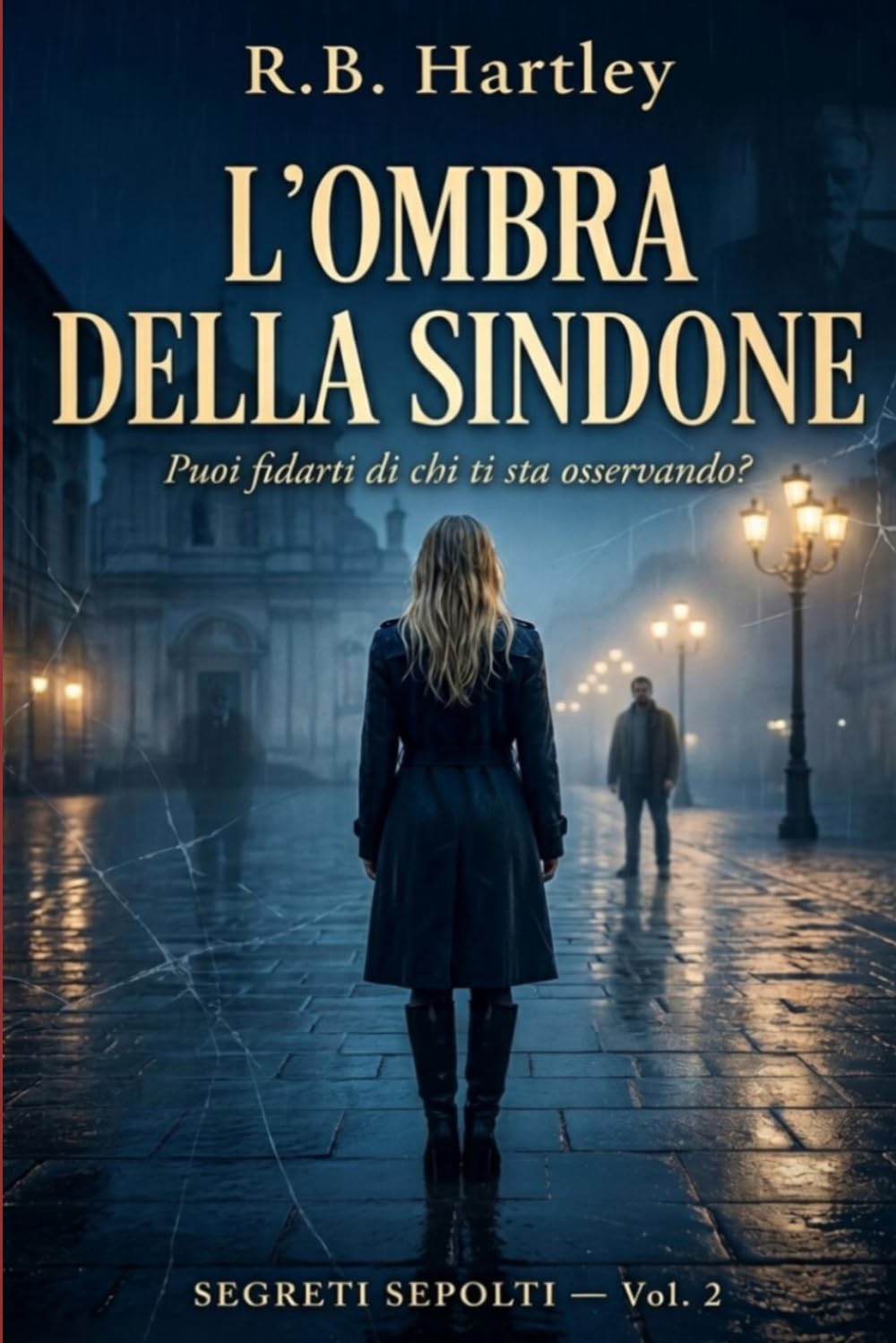 L'Ombra della Sindone: Segreti Sepolti — Vol. 2 (SEGRETI SEPOLTI - Serie di 5 romanzi)