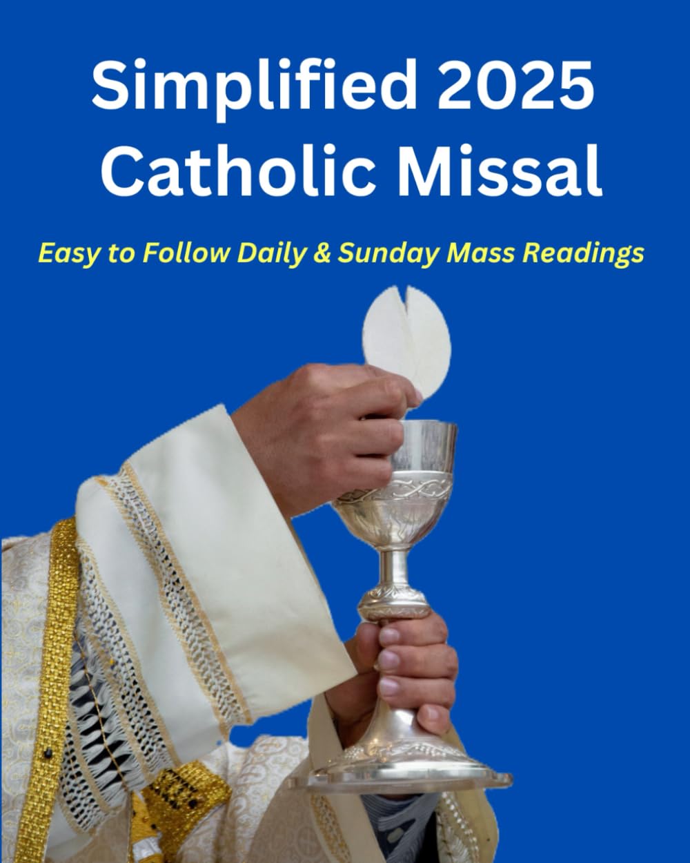 Simplified 2025 Catholic Missal: Easy to Follow Daily & Sunday Mass Readings