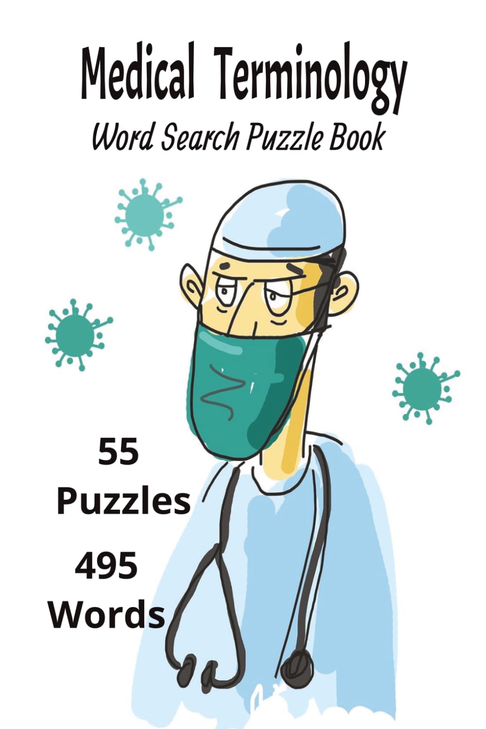 Medical Terminology Word Search Puzzle Book: 495 Must-Know Medical Terms for Nursing Students, Medical Assistants & Healthcare Professionals