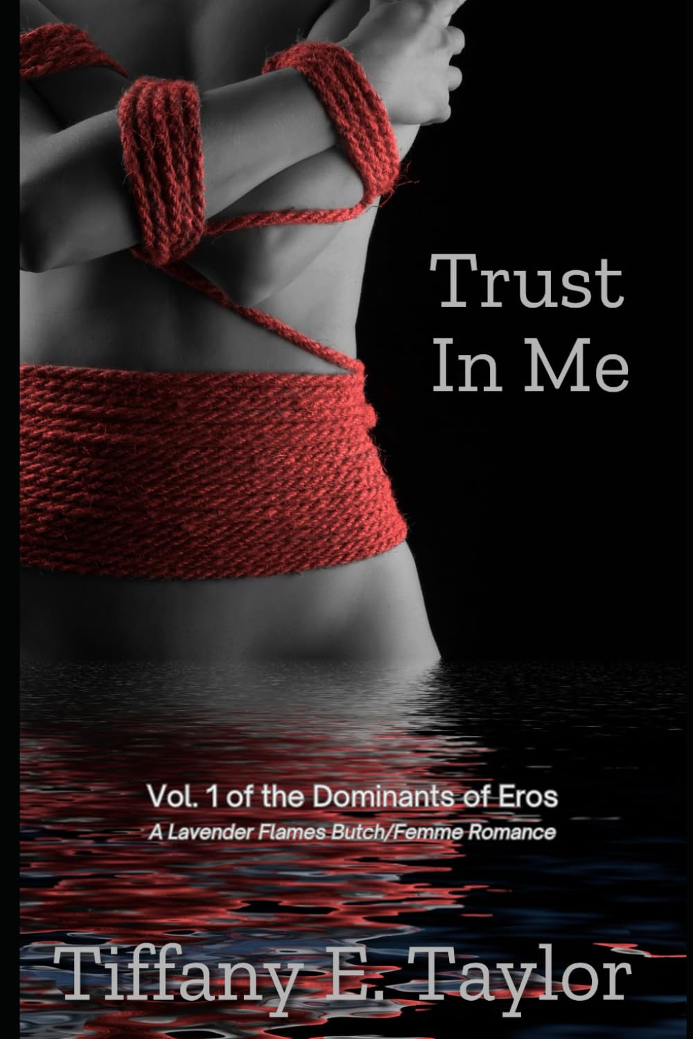 Trust In Me: Vol. 1 of the Dominants of Eros, An Erotic Butch/Femme Romance (Lavender Flames)