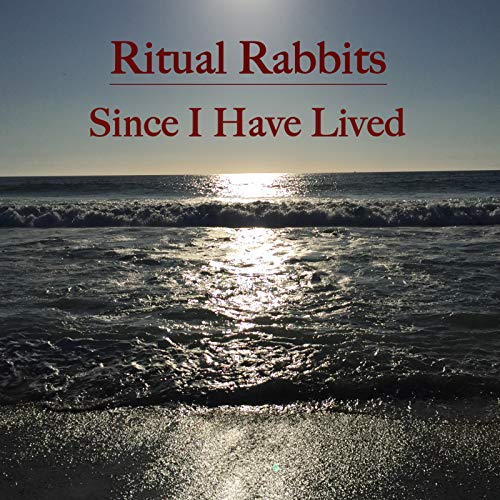 Since I Have Lived by Ritual Rabbits on Amazon Music - Amazon.com