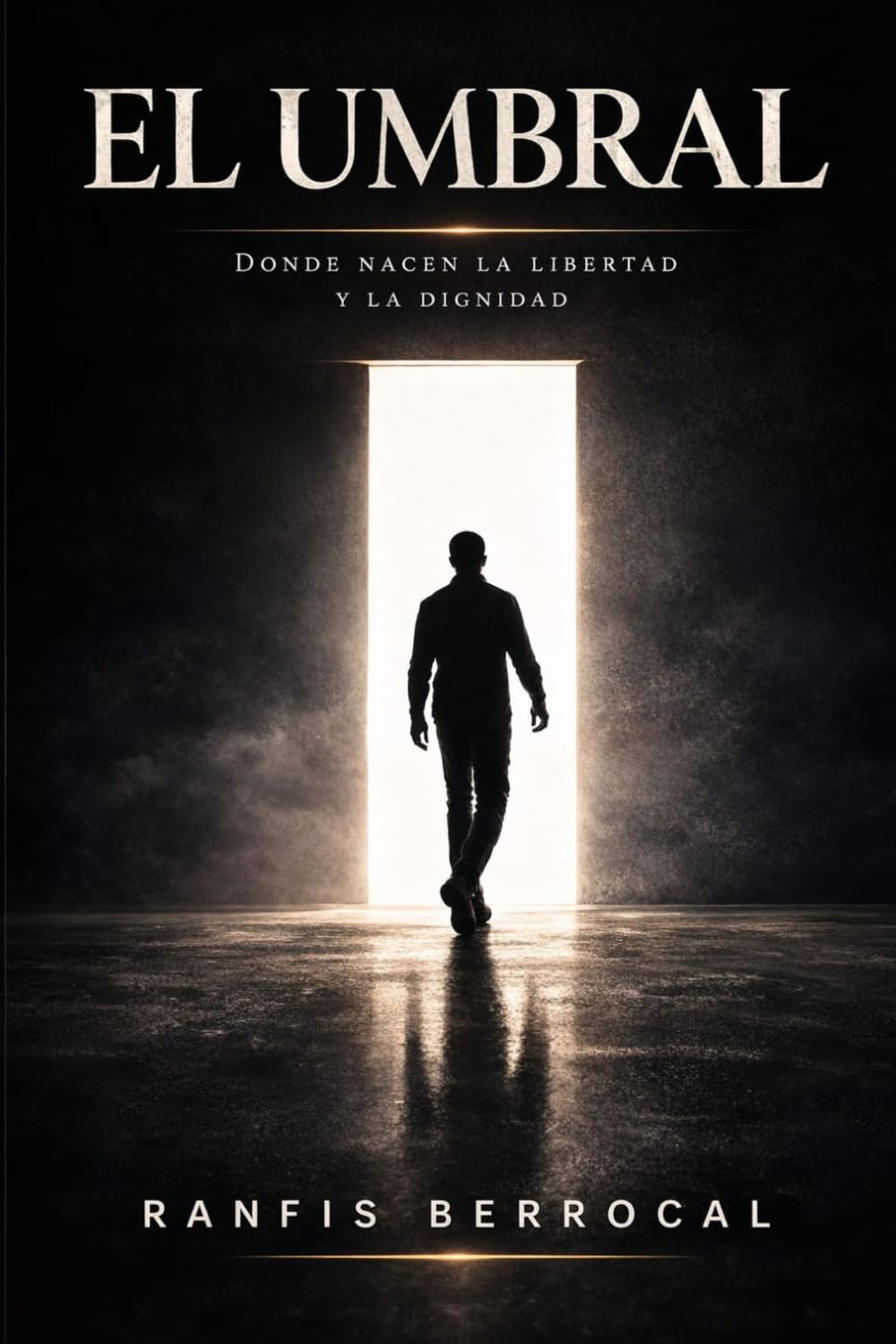 El Umbral: Donde nacen la libertad y la dignidad