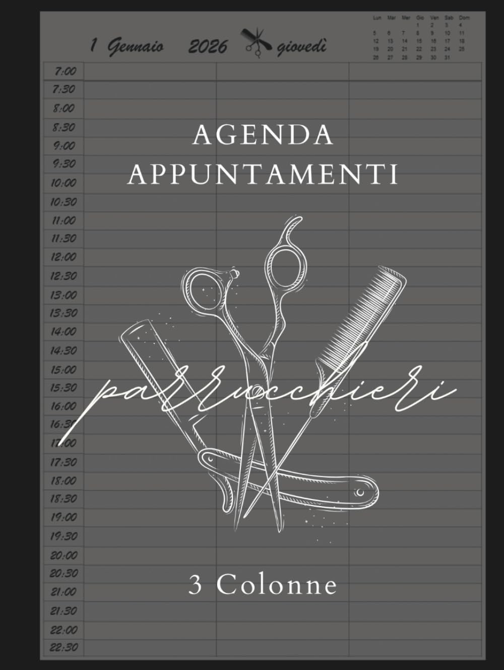Agenda Appuntamenti 2026: Parrucchieri 2026 giornaliera, Intervalli di 30 minuti | Un giorno per pagina, 3 Colonne | 12 mesi da gennaio a dicembre 2026 A4.