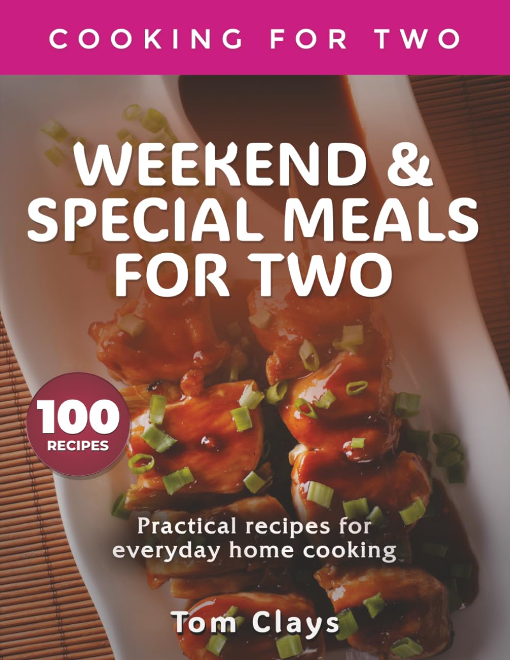 WEEKEND E PIATTI SPECIALI: Ricette pratiche per la cucina casalinga di tutti i giorni