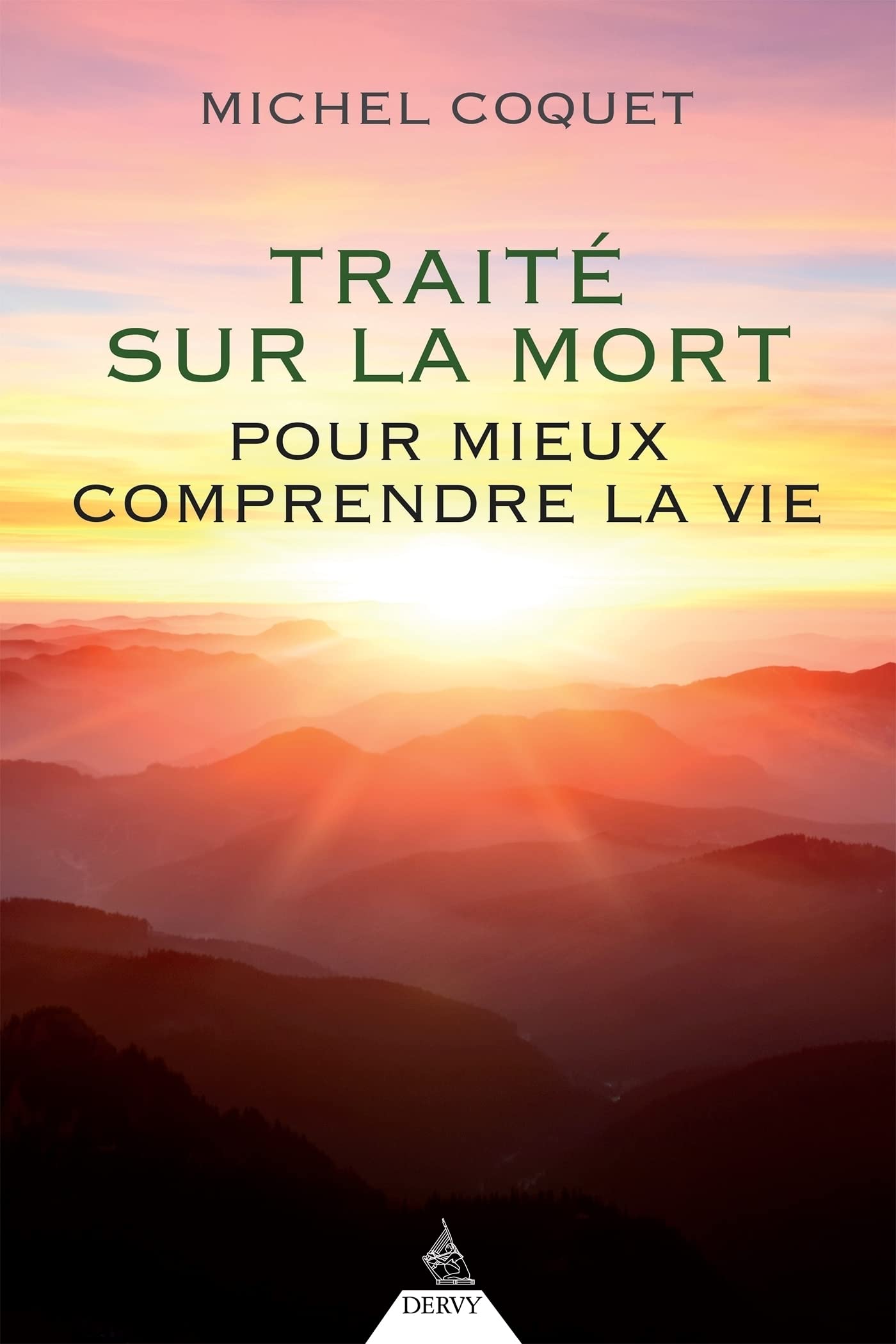 Traité sur la mort - Pour mieux comprendre la vie (French Edition)