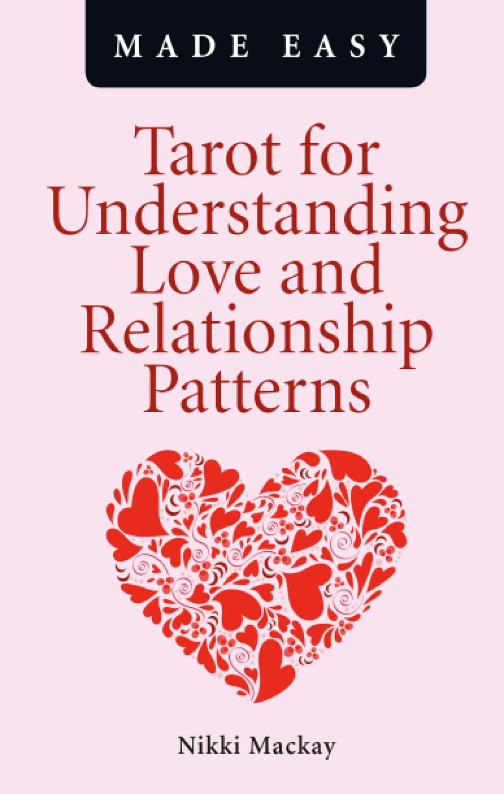 Tarot for Understanding Love and Relationship Patterns Made Easy