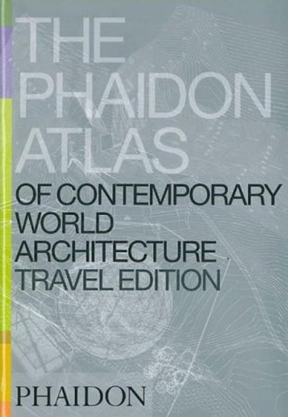 Buy The Phaidon Atlas of Contemporary World Architecture: Travel Edition — BookShops.in