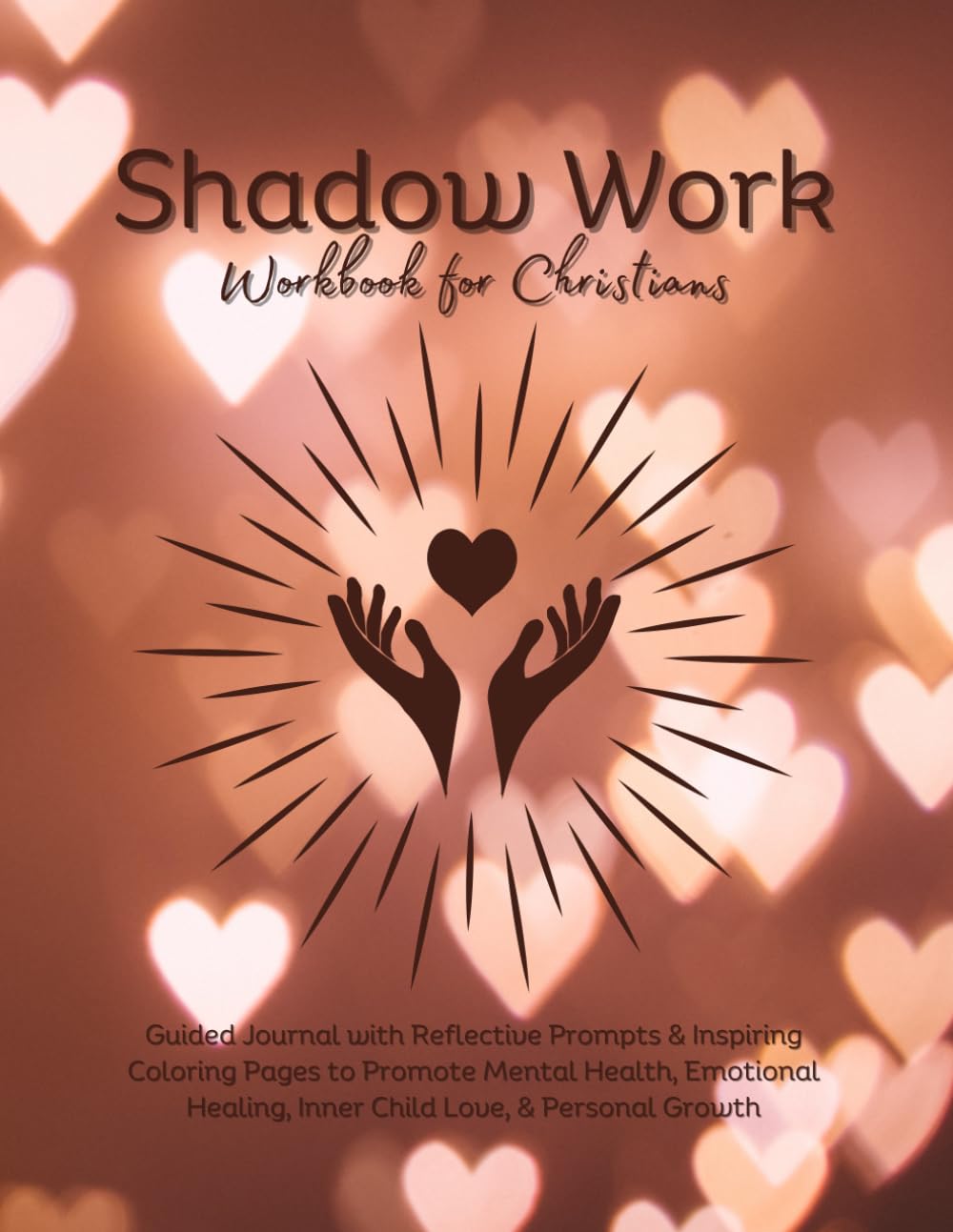 Shadow Work Workbook for Christians: Guided Journal Reflective Prompts & Inspiring Coloring Pages Aid Mental Health Emotional Healing, Inner Child ... Self Care Gift Women Men Teen Faith Love Zen