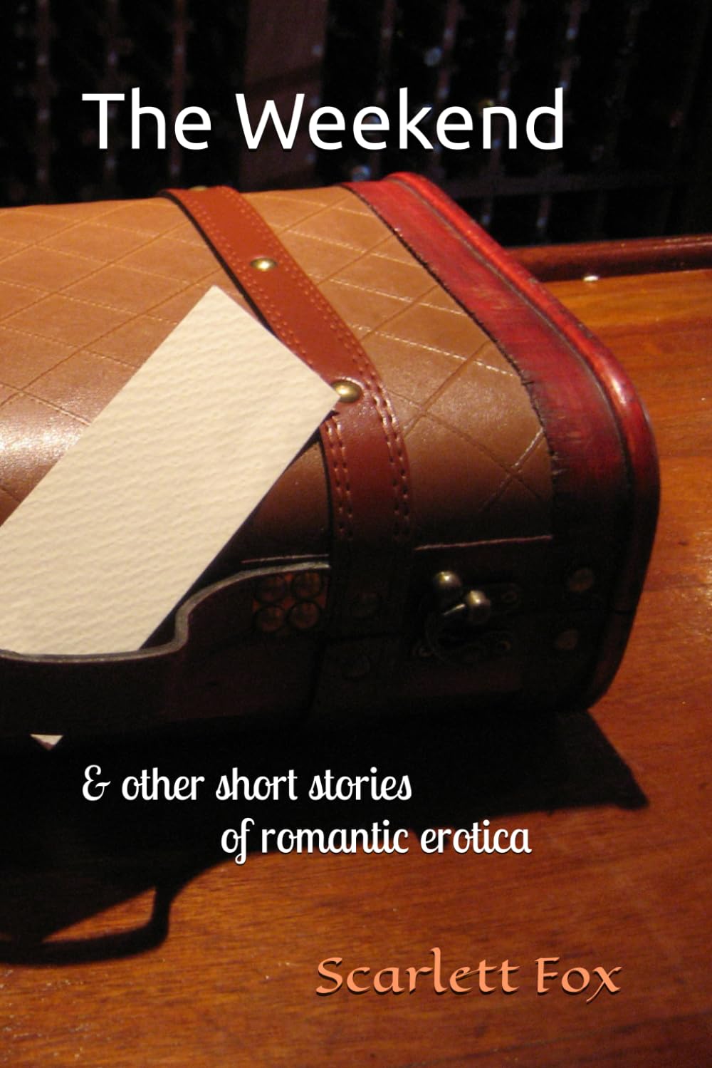 The Weekend: & other short stories of romantic erotica