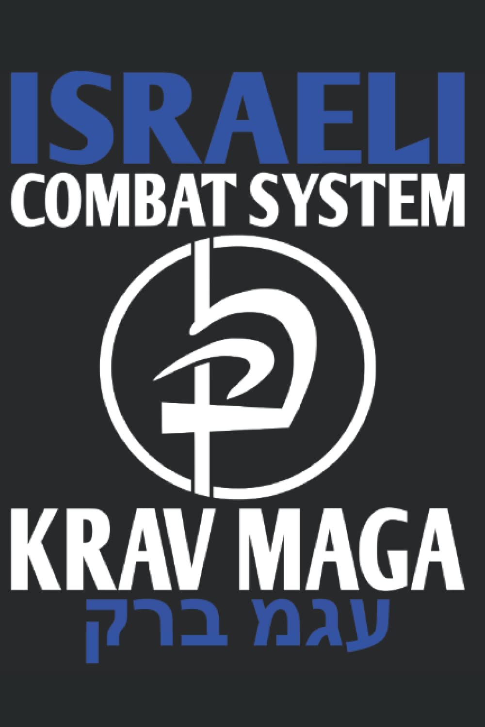 Israeli Combat System Krav Maga: Krav Maga Notebook Journal 6x9 120 Lined Pages Gift