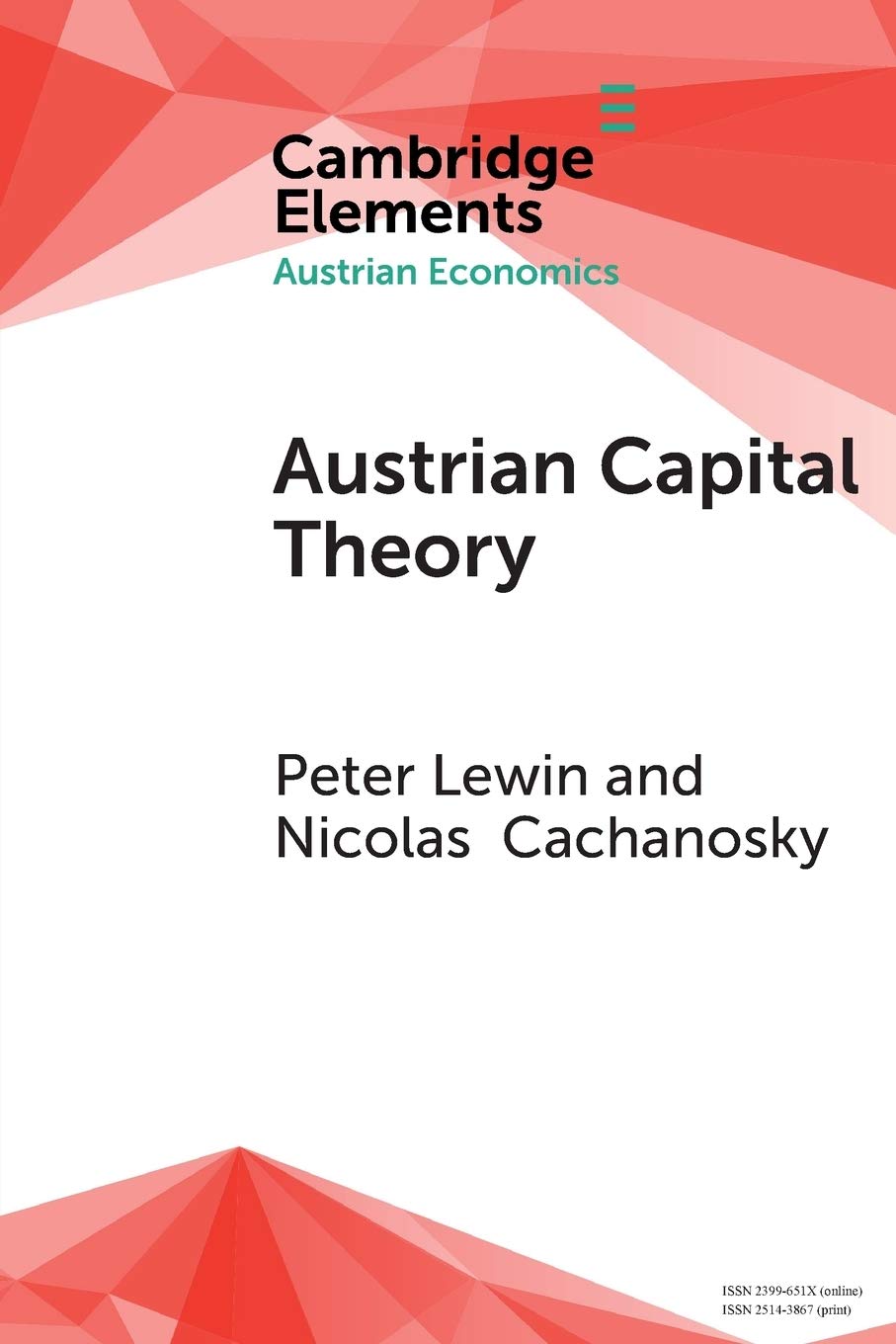 Austrian Capital Theory: A Modern Survey of the Essentials (Elements in Austrian Economics)