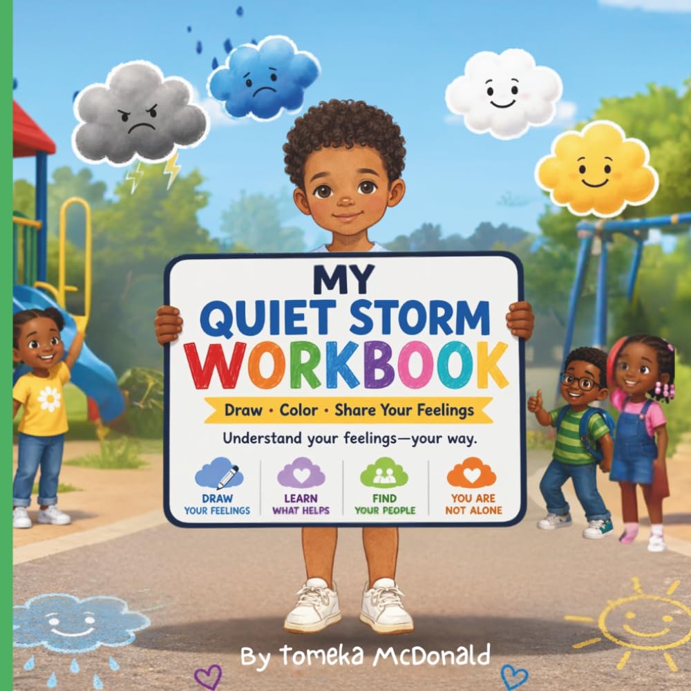 My Quiet Storm Workbook: Social Emotional Learning Activities for Kids to Understand and Express Feelings.: Coloring, Drawing, and Activities to Help ... Build Emotional Awareness, and Find Calm