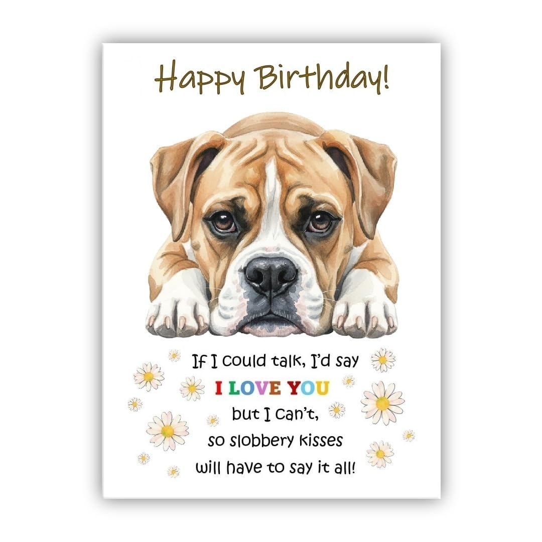 Birthday Card From the Dog – Pet Birthday Card - Multiple Breeds Available - If I clould talk, I would say I Love You! (• Boxer flashy fawn)