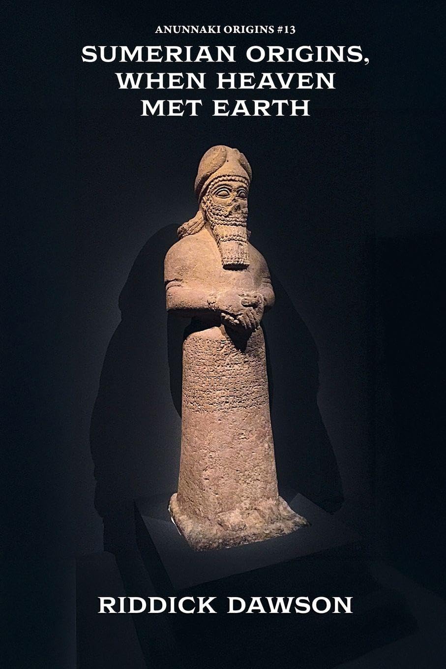 Sumerian Origins, When Heaven Met Earth: 13 (Anunnaki Origins)