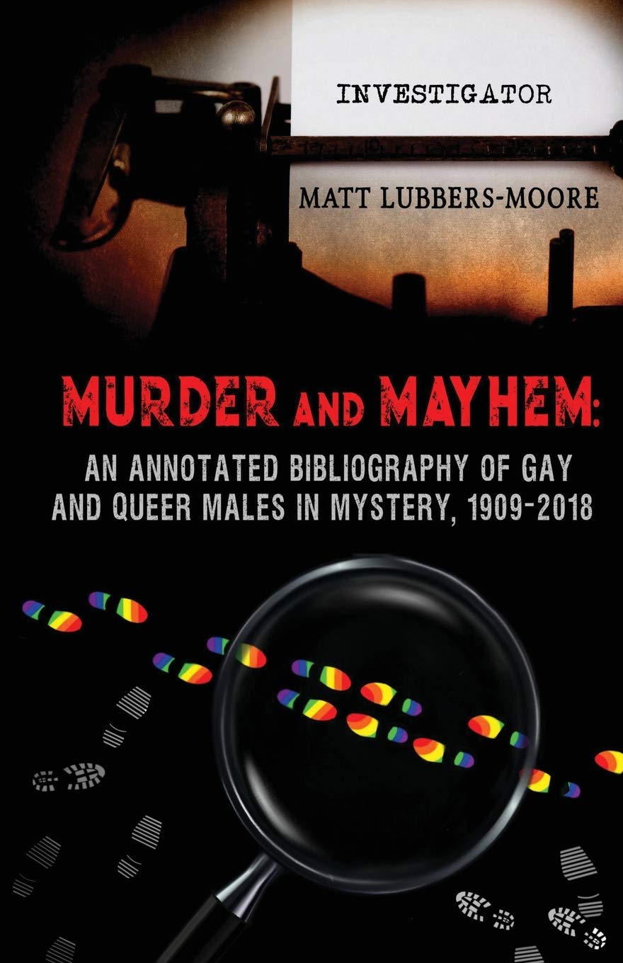 Buy Murder and Mayhem: An Annotated Bibliography of Gay and Queer Males in Mystery, 1909-2018 — BookShops.in