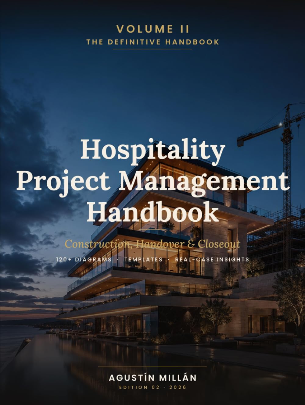 Hospitality Project Management Handbook: Volume II — Construction, Handover & Closeout