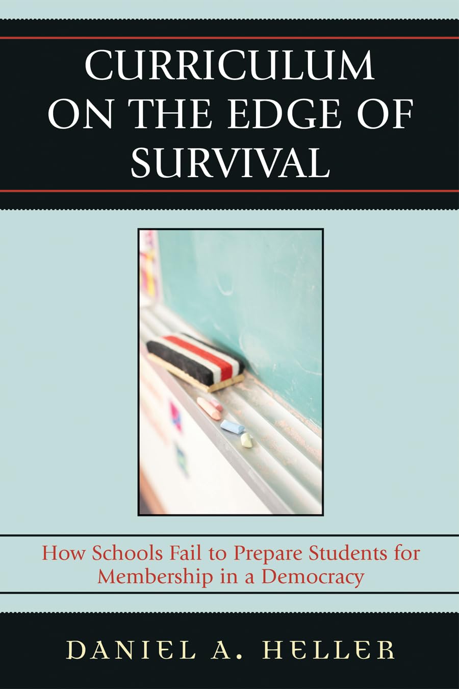 Buy Curriculum on the Edge of Survival: How Schools Fail to Prepare Students for Membership in a Democracy — BookShops.in