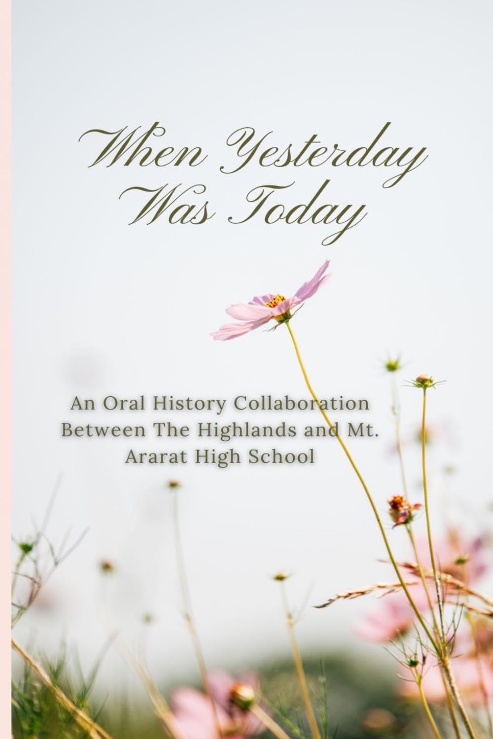 When Yesterday Was Today: An Oral History Collaboration Between The Highlands and Mt. Ararat High School