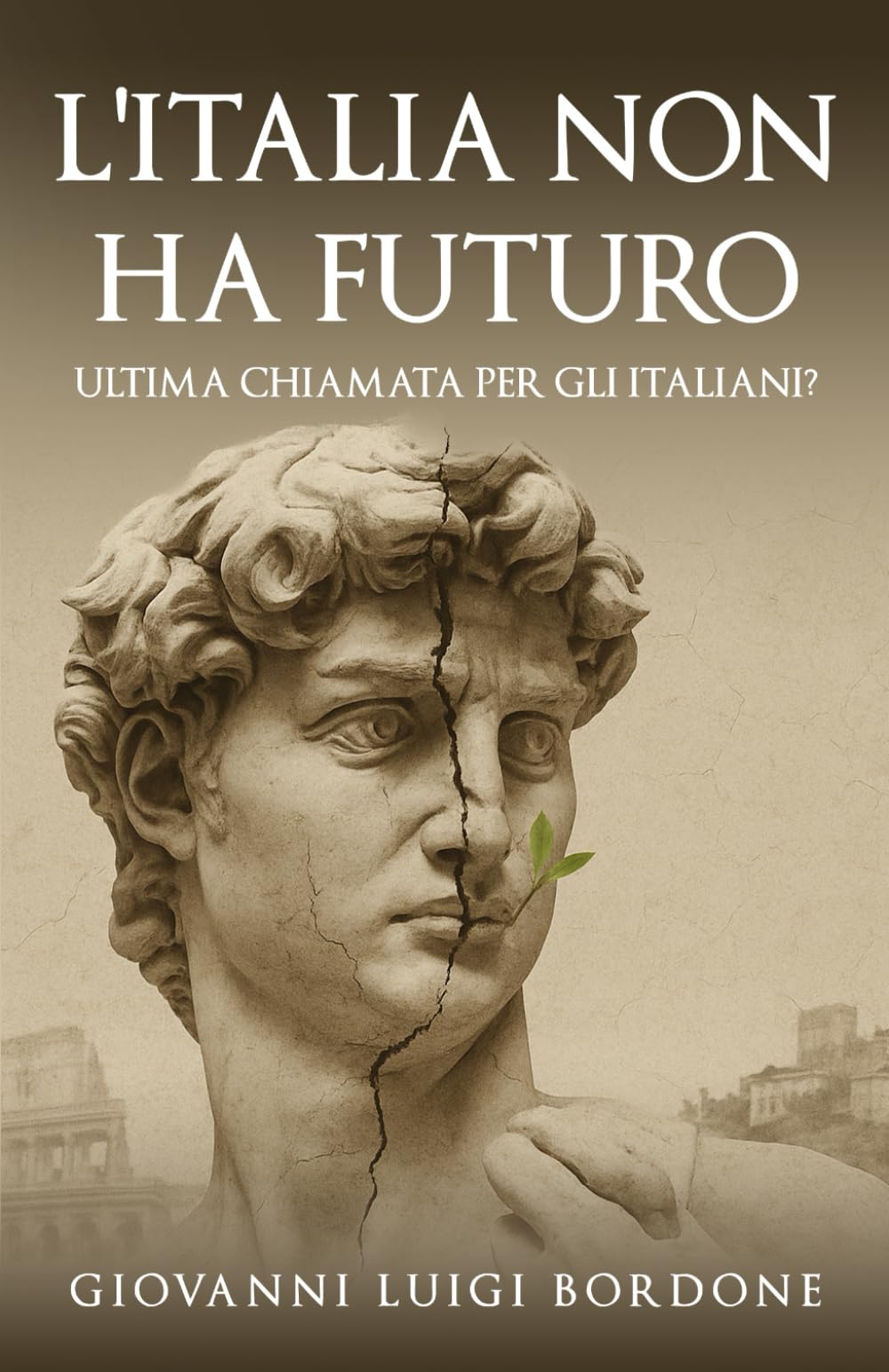 L'ITALIA NON HA FUTURO: ULTIMA CHIAMATA PER GLI ITALIANI?